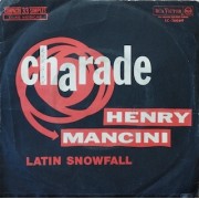 HENRY MANCINI - CHARADE / LATIN SNOWFALL
